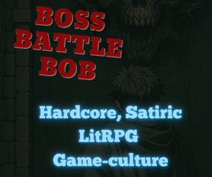 Banner ad: Bossbattlebob Hardcore Litrpg Satire Gamer Culture