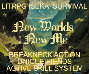 Banner ad: New Worlds New Me Litrpg Isekai Hardcore Survival