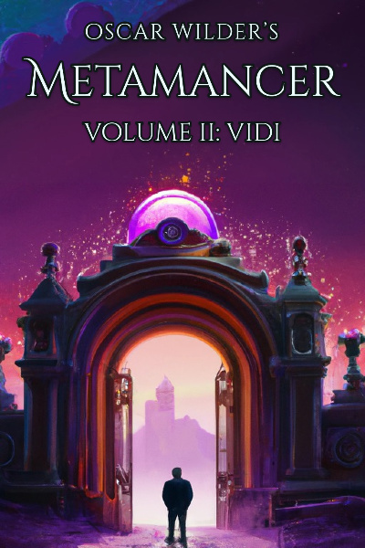 28. (Vol. II: Vidi) Curiouser and Curiouser - Metamancer | Royal Road